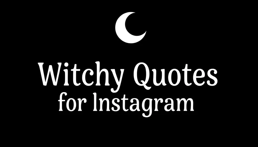 46 Witchy Quotes For Instagram for that Spooky Aesthetic