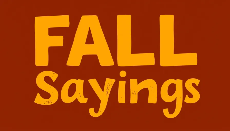 160 Fall Sayings for Every Autumn Enthusiast