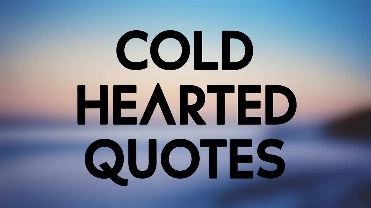 cold hearted quotes