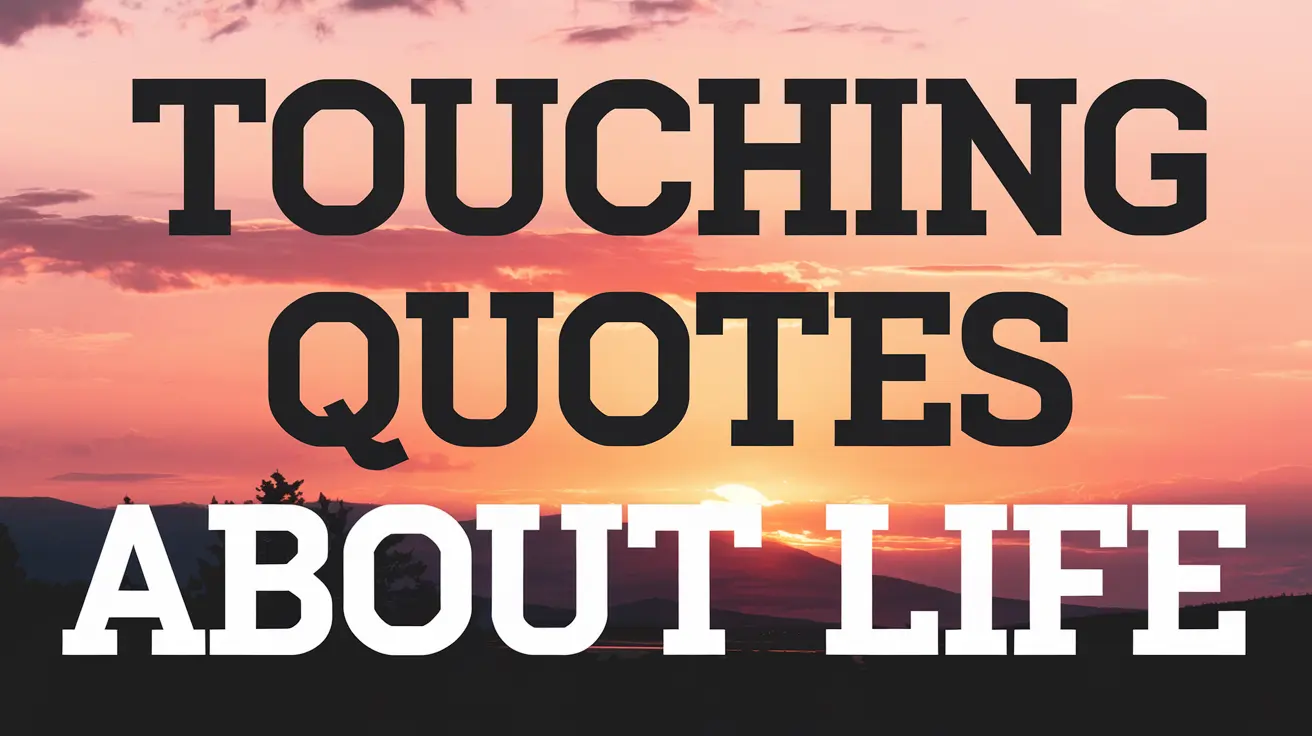 touching quotes about life