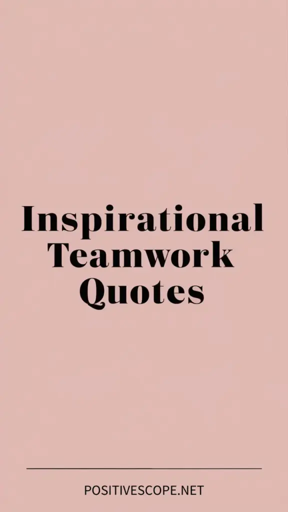 Inspirational Teamwork Quotes