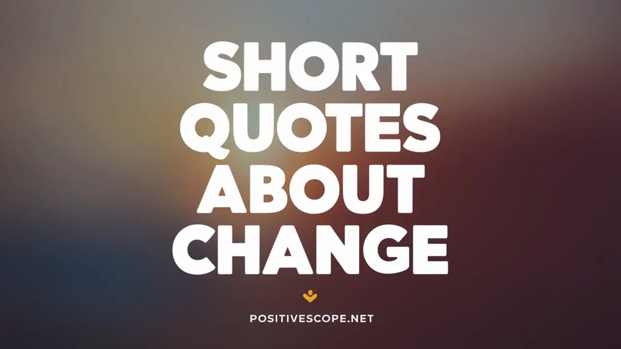 130 Inspiring Quotes about Change: Wisdom for Life’s Transitions