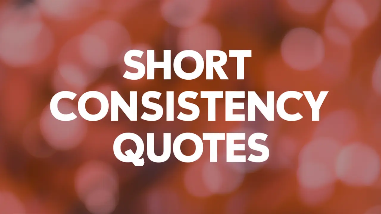 Consistency Quotes