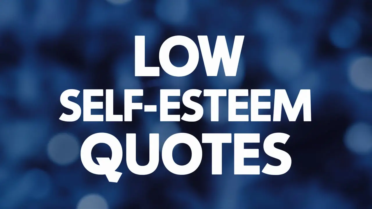 Low Self-Esteem Quotes