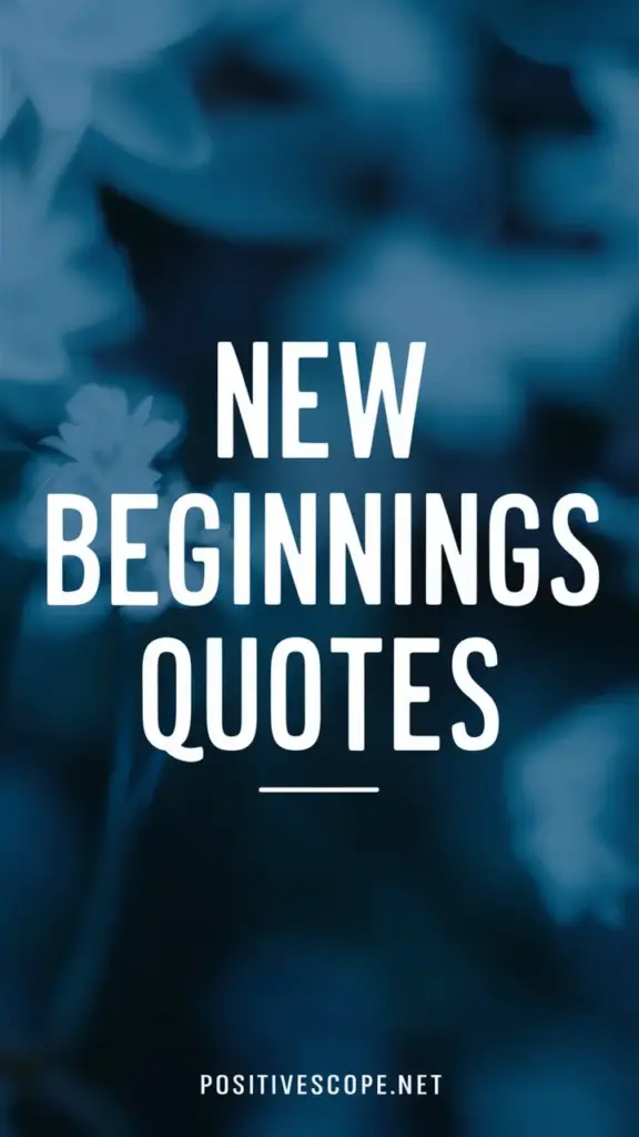 New Beginnings Quotes