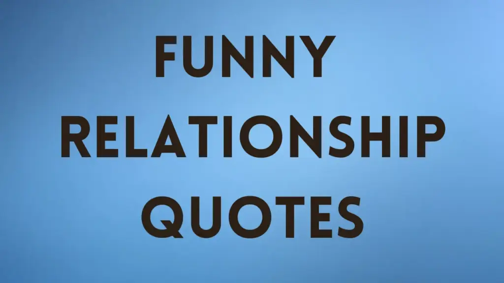 FUNNY RELATIONSHIP QUOTES