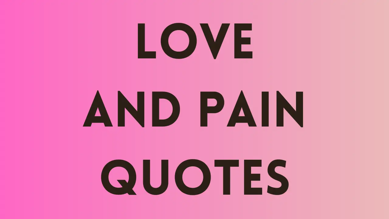 love and pain quotes