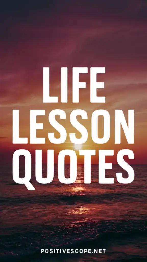 Life Lesson Quotes