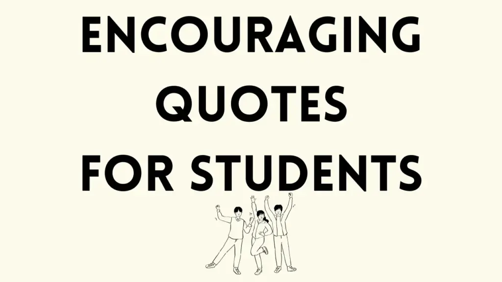 encouraging quotes for students