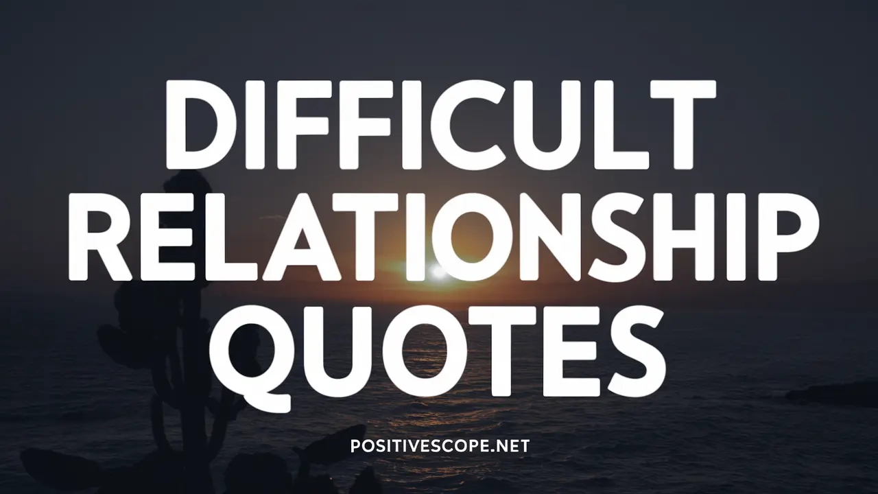 difficult relationship quotes