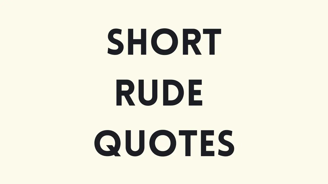 Rude quotes