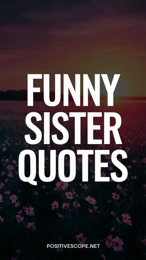 Funny Sister Quotes