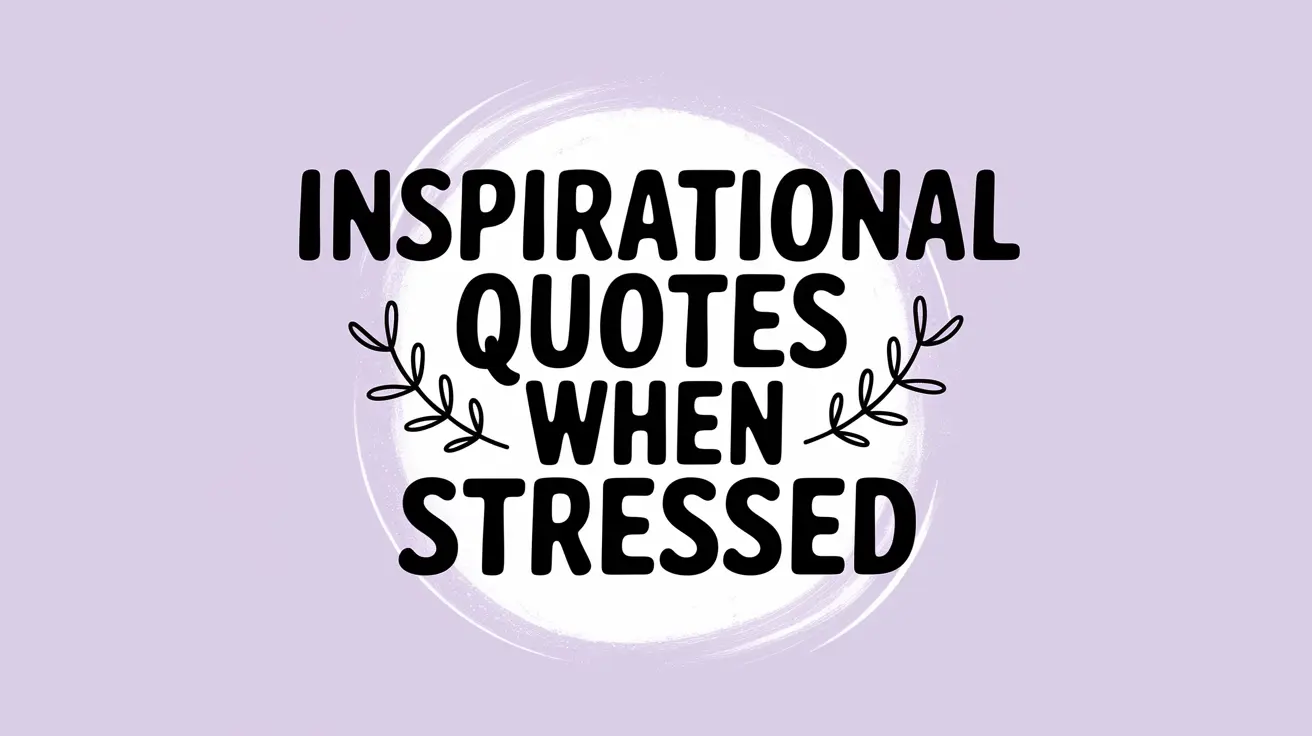 inspirational quotes when stressed