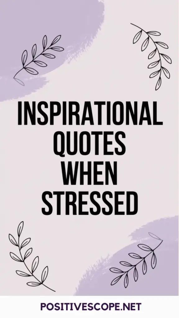 inspirational quotes when stressed