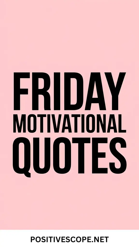 Friday Motivational Quotes