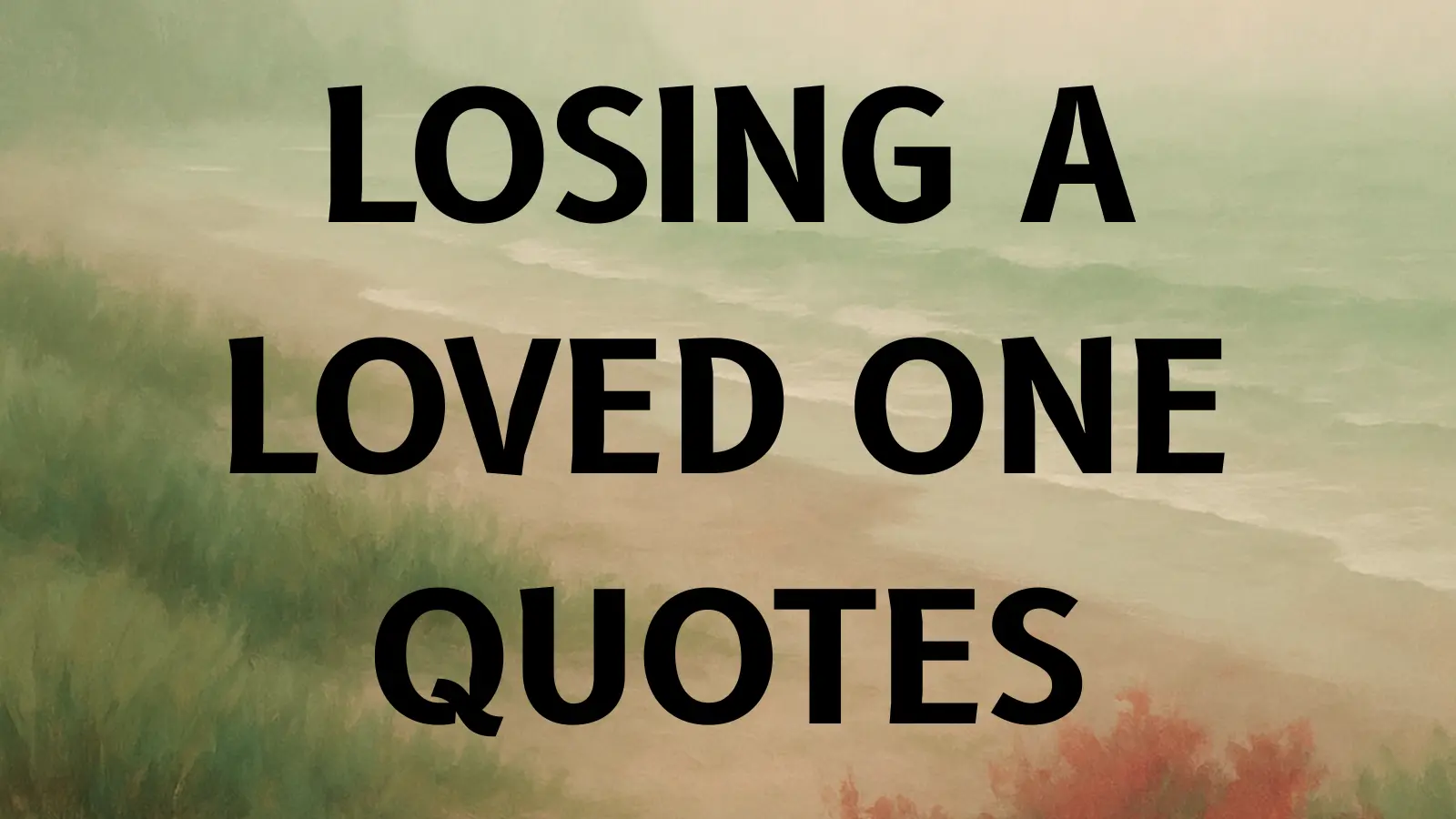 losing a loved one QUOTES
