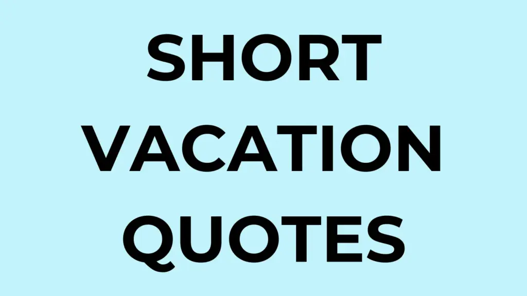 vacation QUOTES