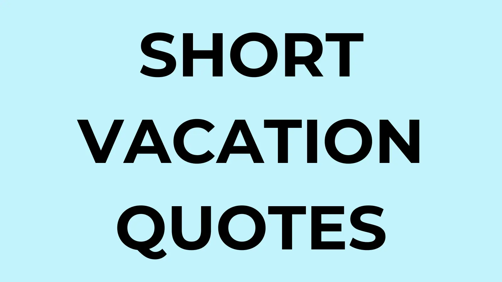 vacation QUOTES