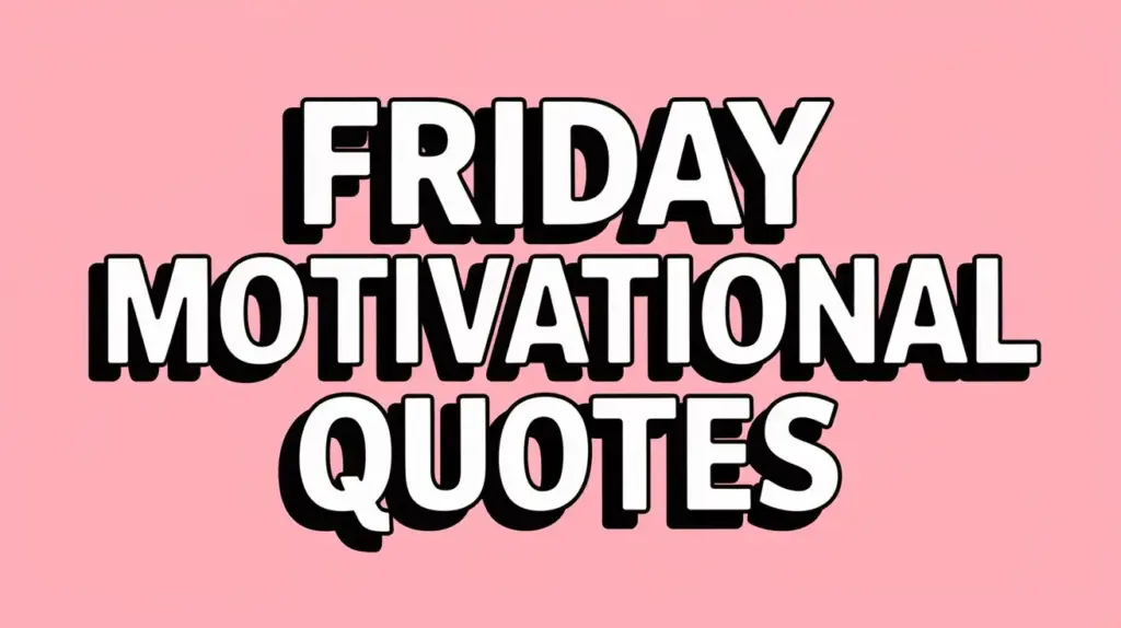 Friday Motivational Quotes