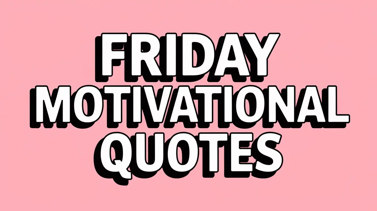 Friday Motivational Quotes