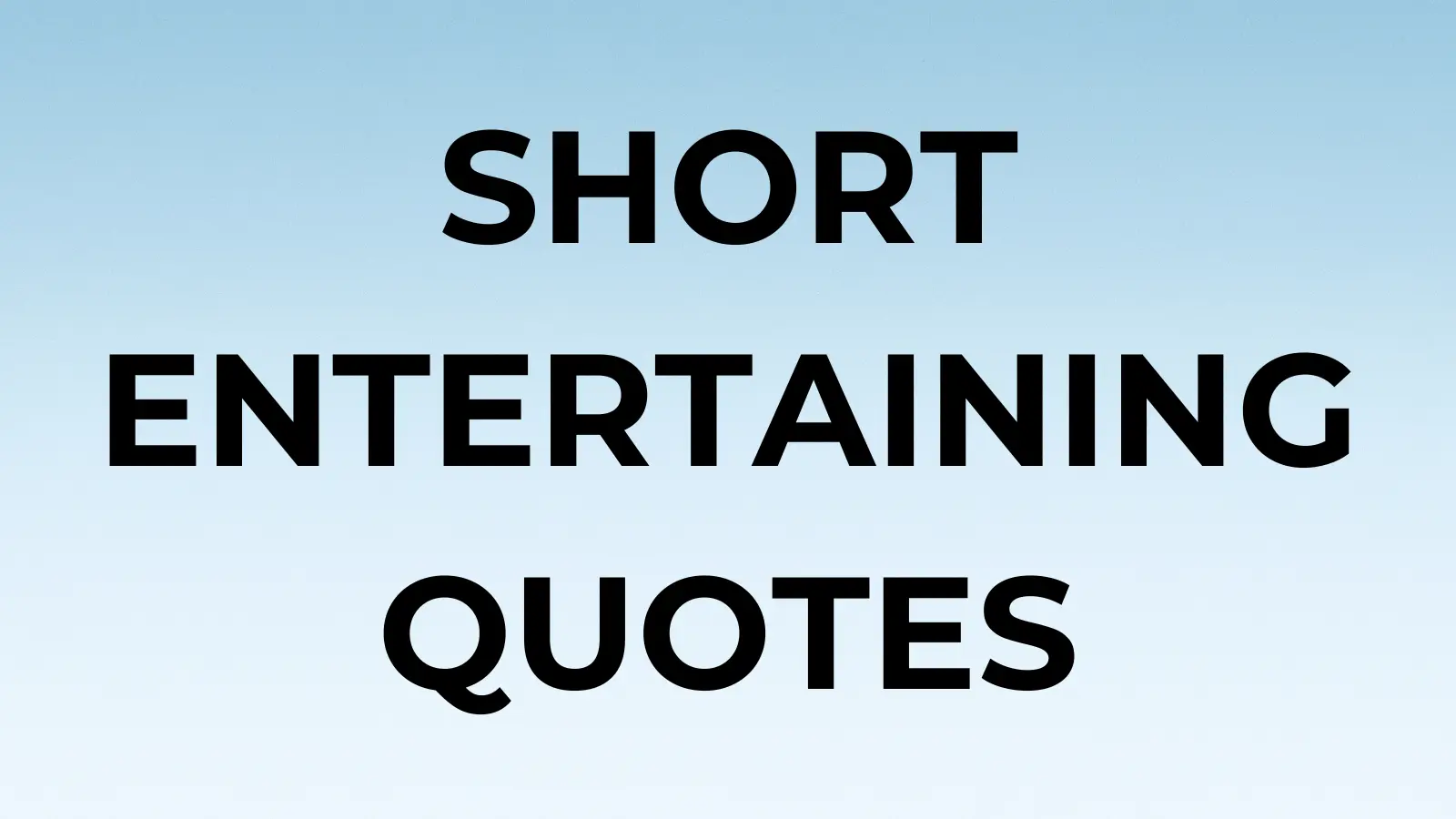 entertaining QUOTES