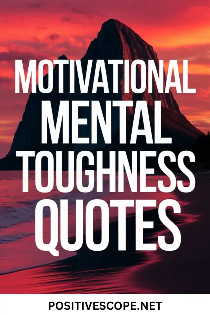 Motivational Mental Toughness Quotes
