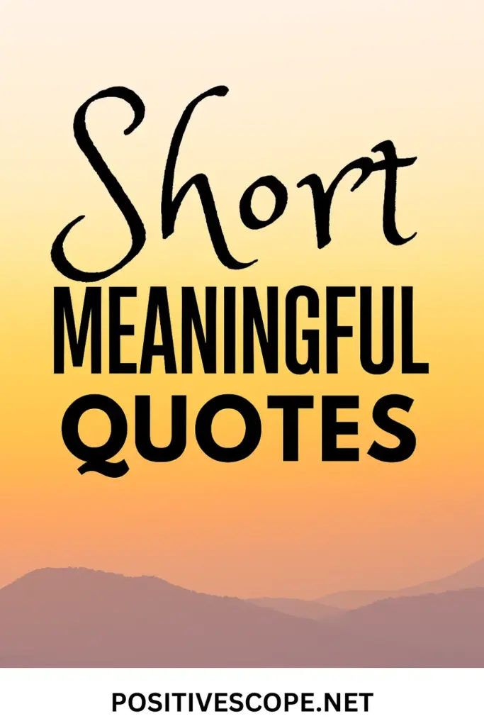 Short Meaningful Quotes