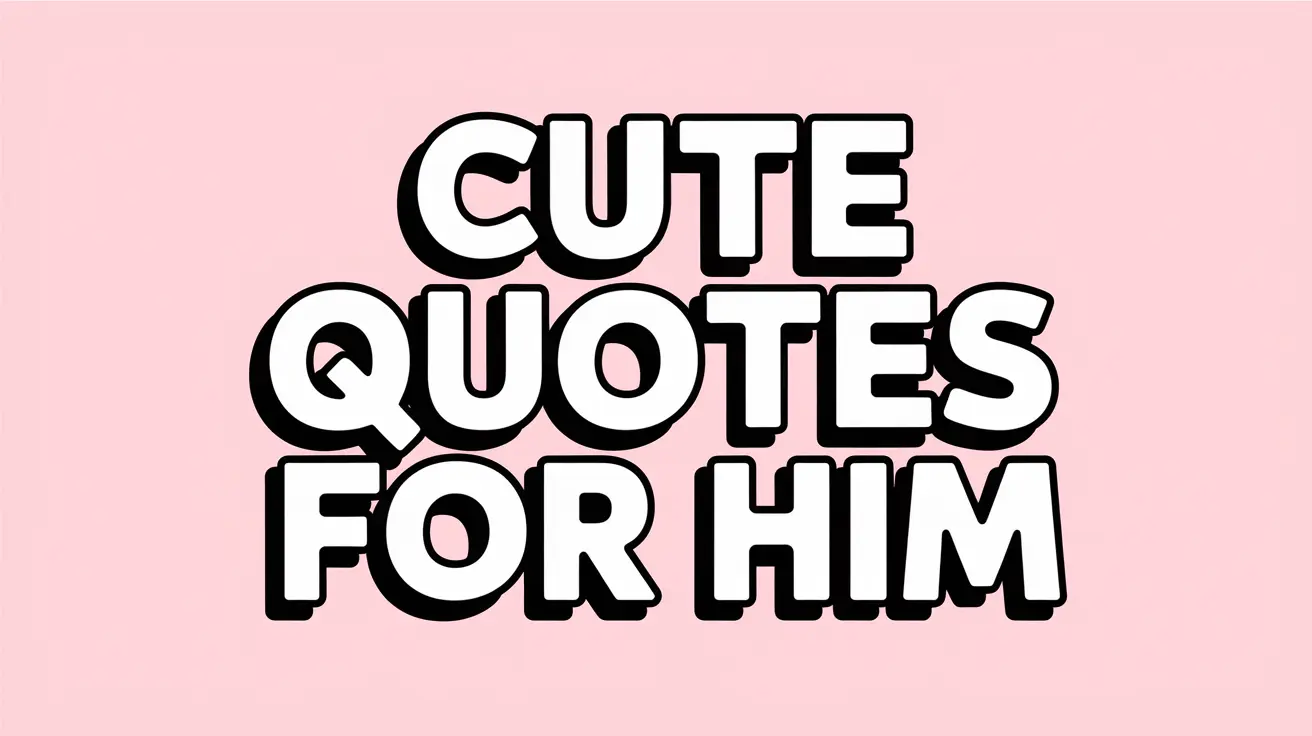 cute quotes for him