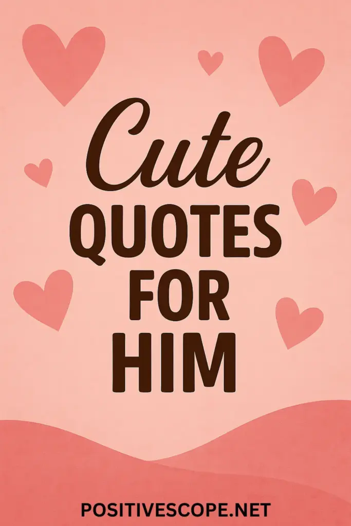 Cute Quotes for Him