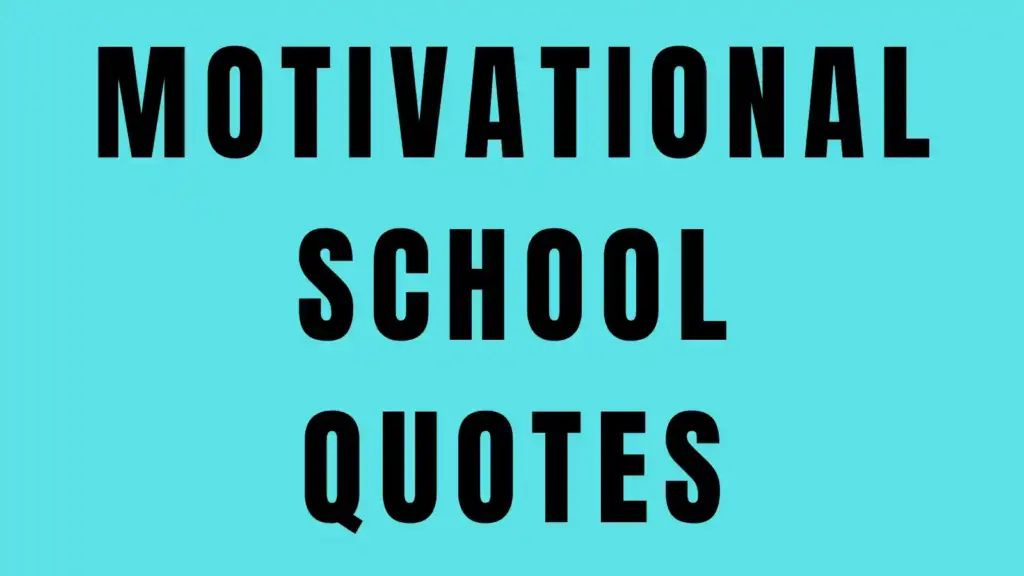 motivational school quotes
