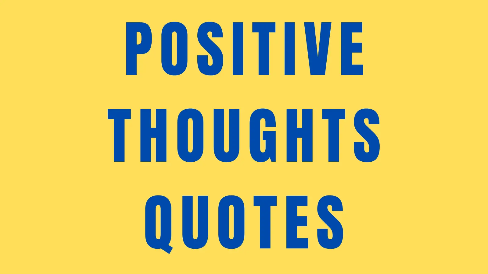positive thoughts quotes
