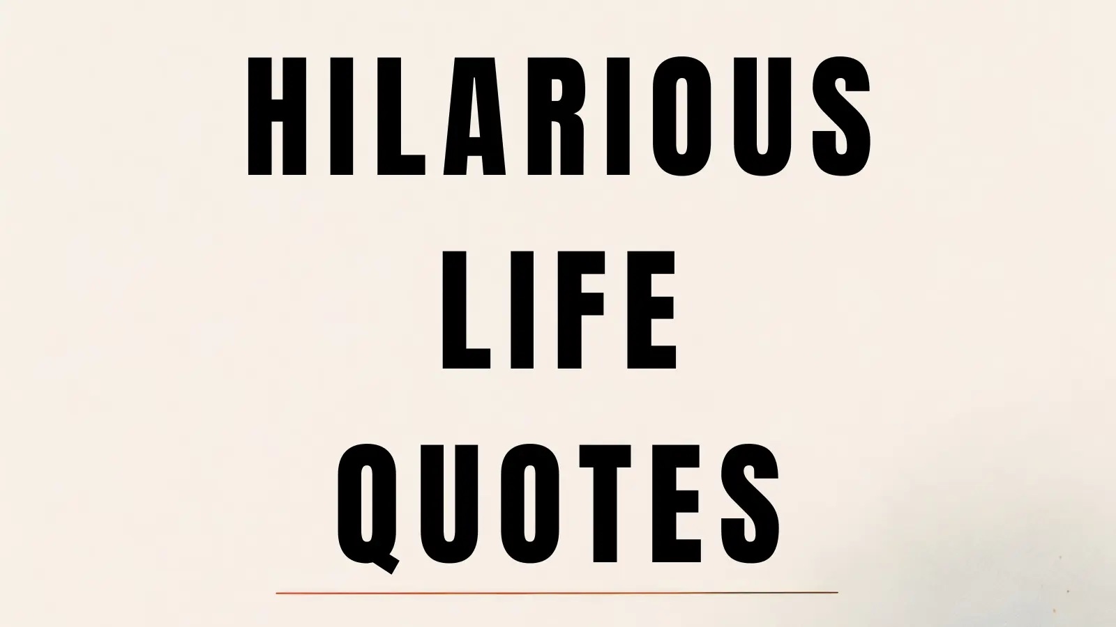 hilarious life quotes