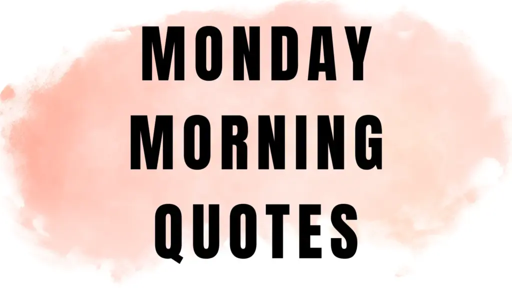 Monday Morning Quotes