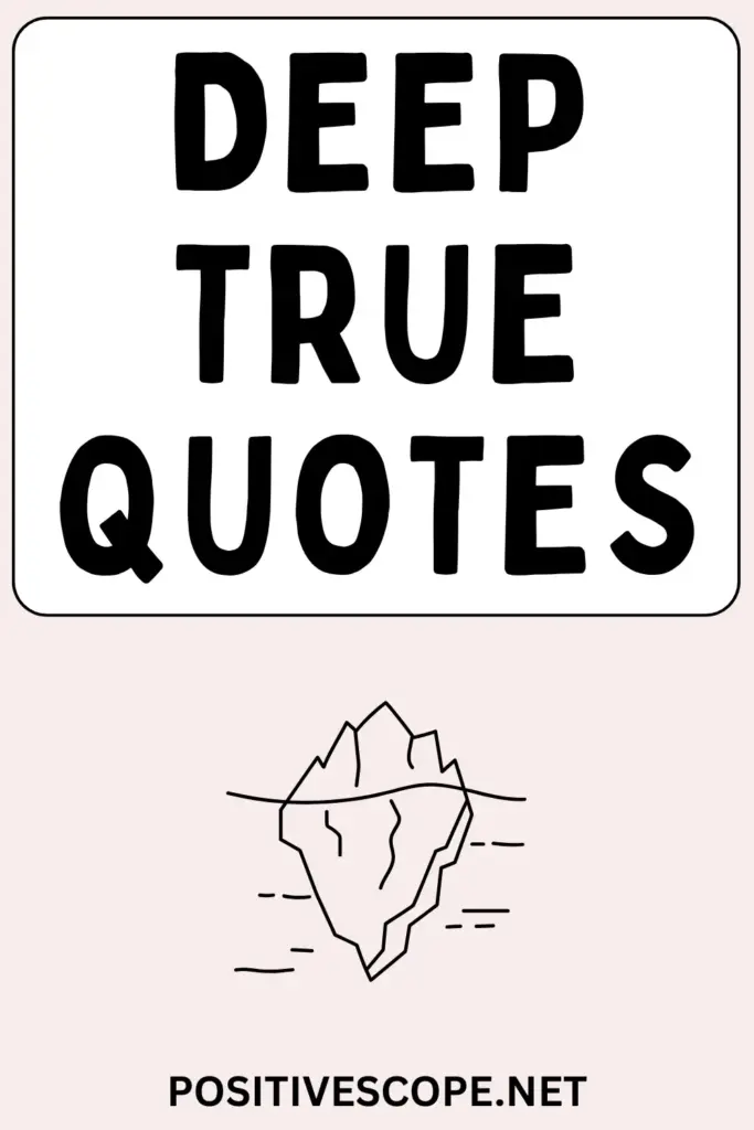 DEEP TRUE quotes