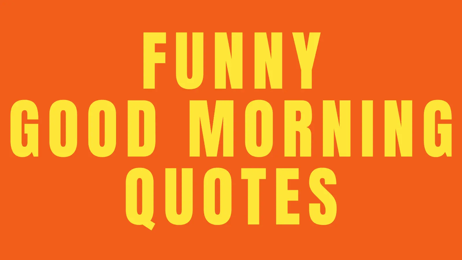 funny good morning quotes