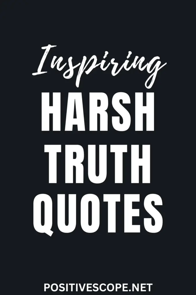 harsh truth quotes