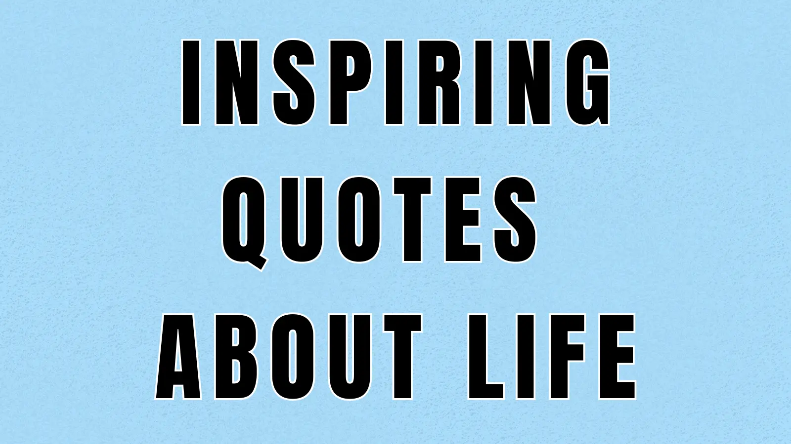 inspiring quotes about life