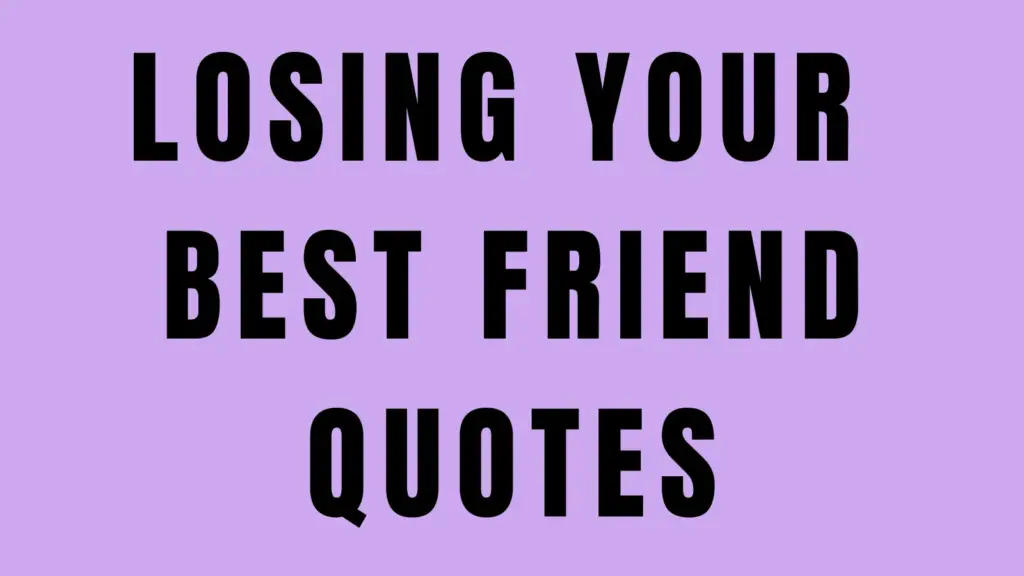 losing your best friend quotes