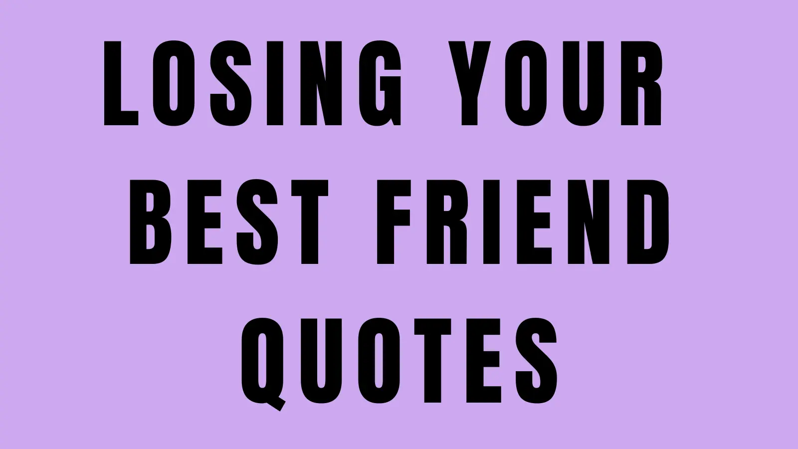 losing your best friend quotes