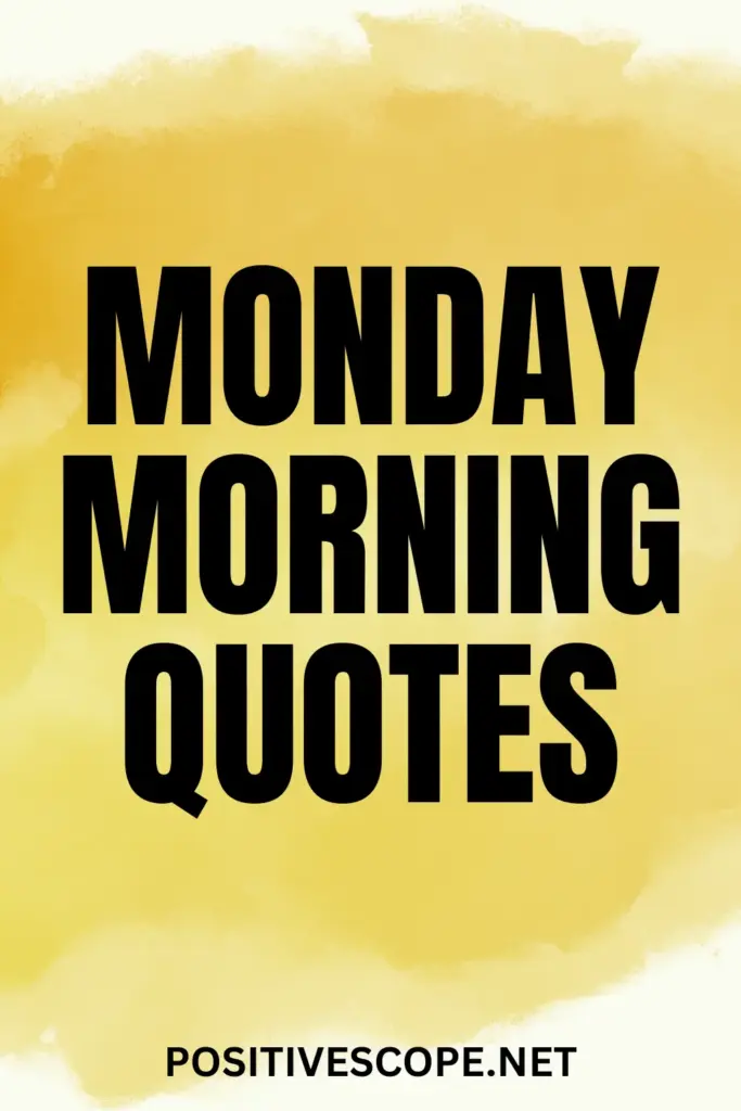 Monday Morning Quotes