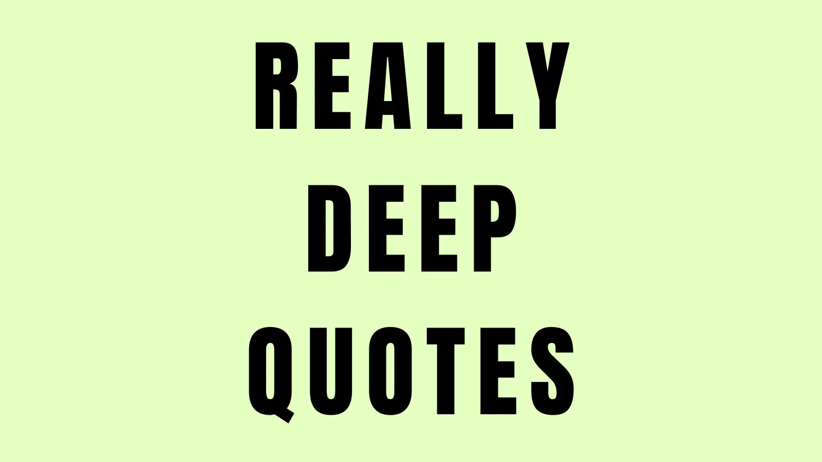 really deep quotes