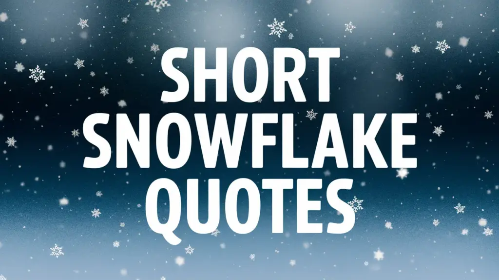 snowflake quotes