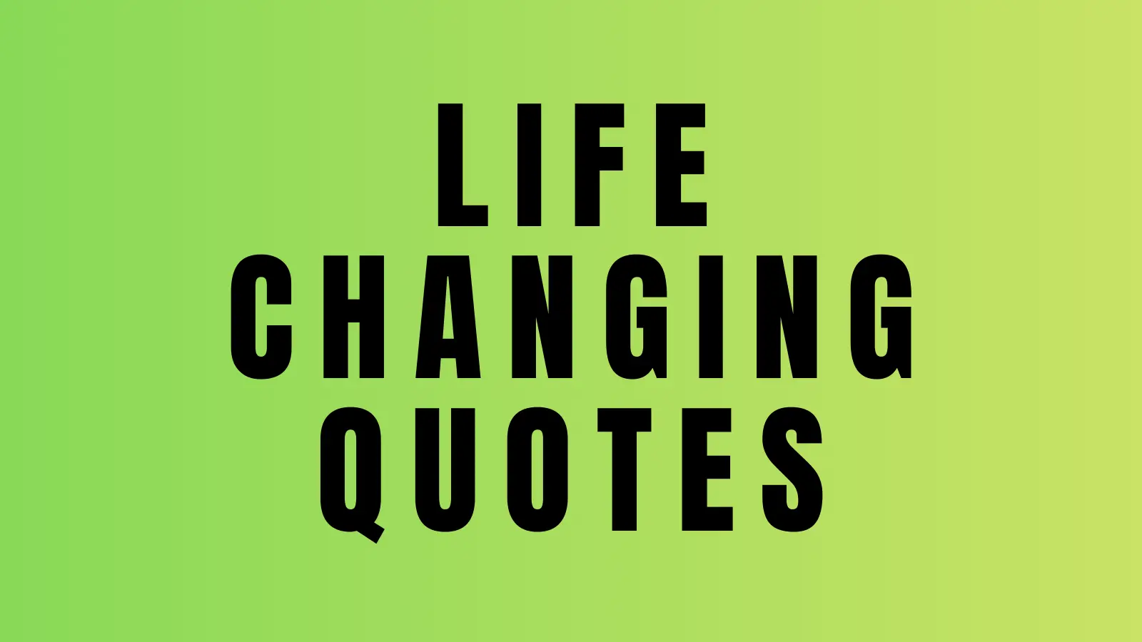 life changing quotes