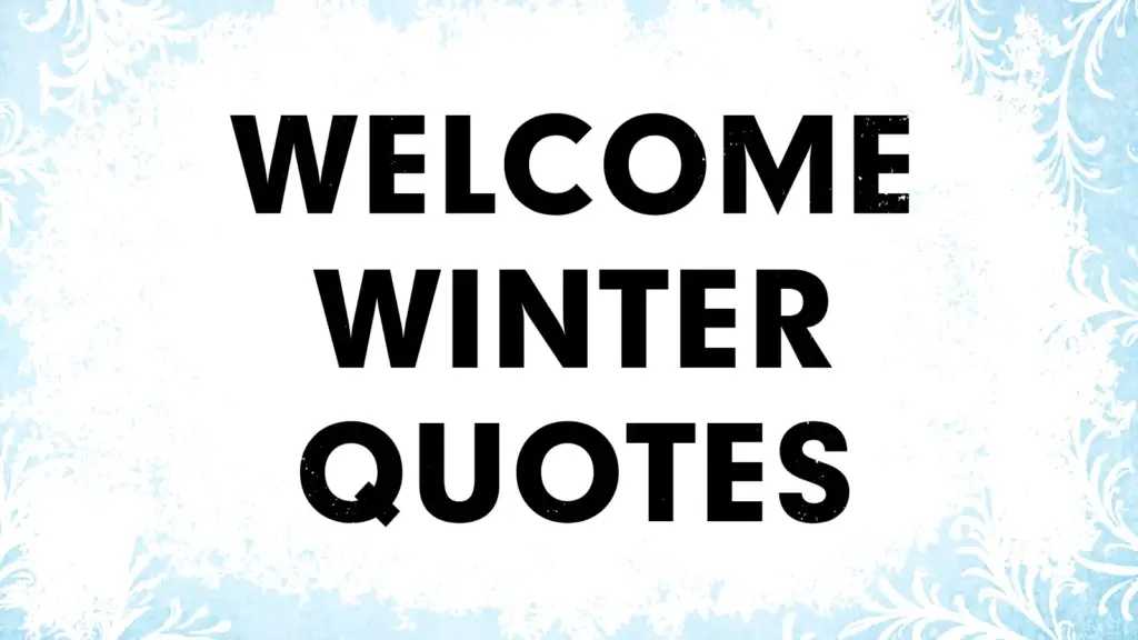 welcome winter quotes (