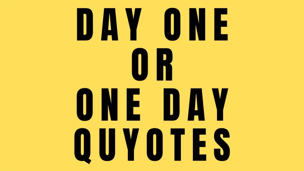 day one or one day quotes