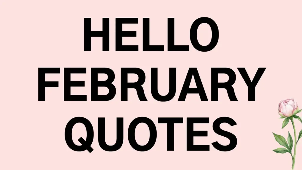 hello february quotes