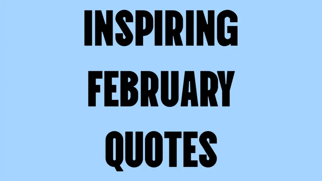 inspiring february quotes