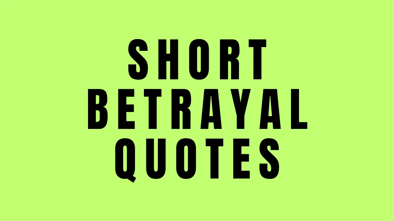 40 Betrayal Quotes That Help You Process Pain And Find Your Strength Again