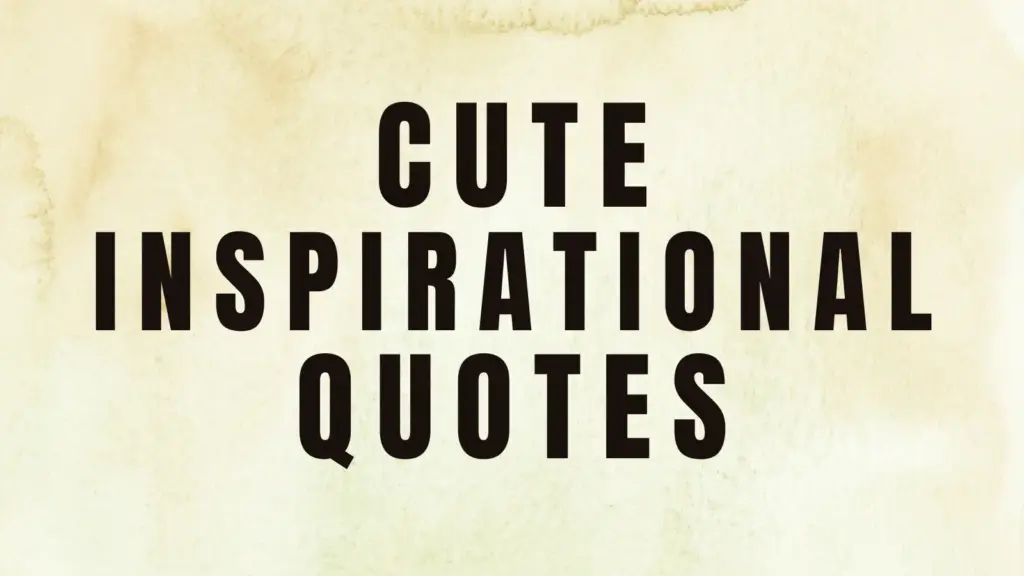 cute inspirational quotes
