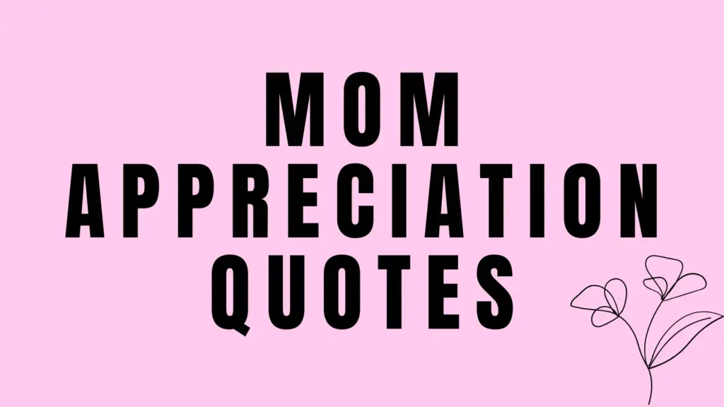 mom appreciation quotes